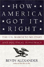 How America Got It Right: The U.S. March to Military and Political Supremacy
