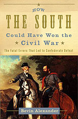 How The South Could Have Won the Civil War: The Fatal Errors That Led to Confederate Defeat