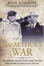 MacArthur's War: The Flawed Genius Who Challenged The American Political System