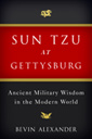 Sun Tzu at Gettysburg: Ancient Military Wisdom in the Modern World